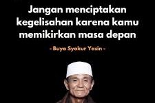 Kata Kata Fenomenal KH Buya Syakur